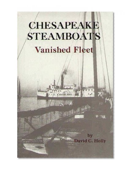 Chesapeake Steamboats: Vanished Fleet