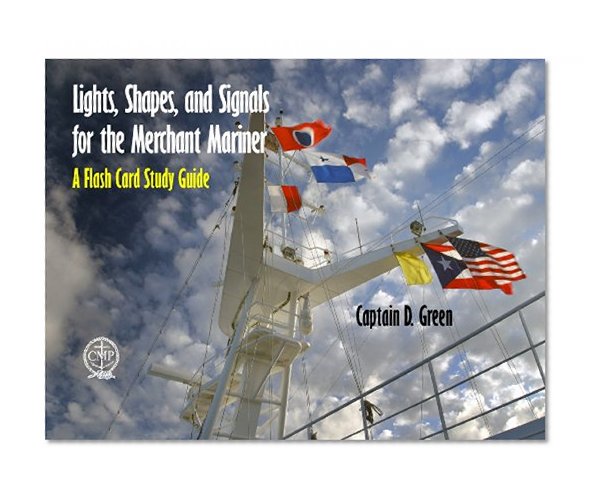 Lights, Shapes & Signals for Merchant Mariner: A Flash Card Study Guide