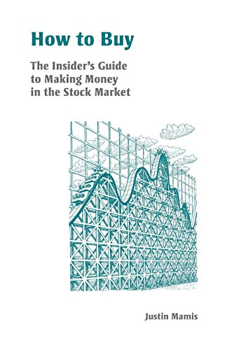 How to Buy: An Insider's Guide to Making Money in the Stock Market (Fraser Publishing Library)
