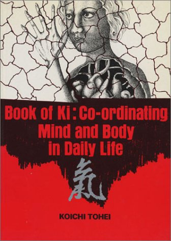 Book Cover Book of Ki: Co-Ordinating Mind and Body in Daily Life