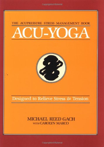 Book Cover Acu-Yoga: Designed to Relieve Stress & Tension