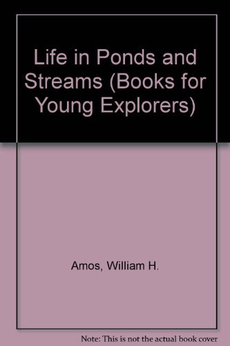 Life in Ponds and Streams (Books for Young Explorers Set 8)