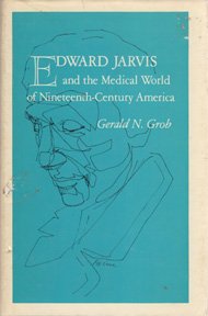 Edward Jarvis and the Medical World of Nineteenth-Century America