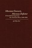 Mormon Convert, Mormon Defector: A Scottish Immigrant in the American West, 1848â€“1861