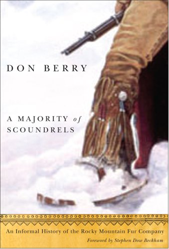 Majority of Scoundrels, A: An Informal History of the Rocky Mountain Fur Company