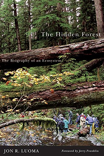 Hidden Forest, The: The Biography of an Ecosystem