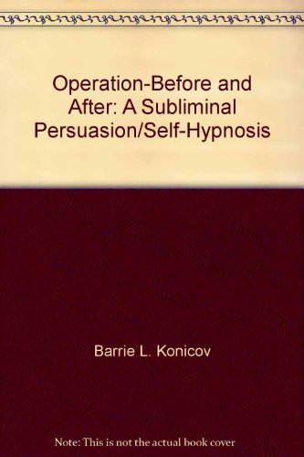 Operation-Before and After: A Subliminal Persuasion/Self-Hypnosis