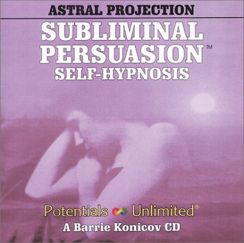 Astral Projection Self-Hypnosis Subliminal Persuasion