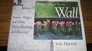 The Garden Wall: Fences, Hedges, and Walls : Their Planning and Planting