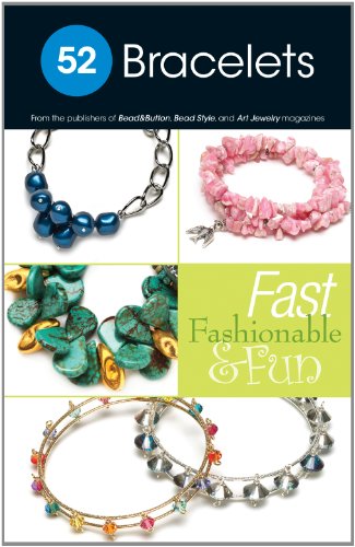 52 Bracelets: Fast, Fashionable & Fun
