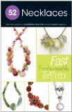 52 Necklaces: Fast, Fashionable & Fun