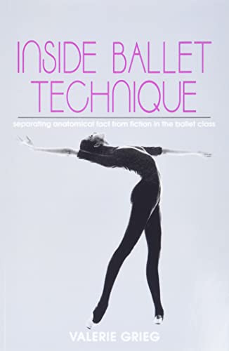 Book Cover Inside Ballet Technique: Separating Anatomical Fact from Fiction in the Ballet Class