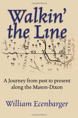 Book Cover Walkin' the Line: A Journey from Past to Present Along the Mason-Dixon