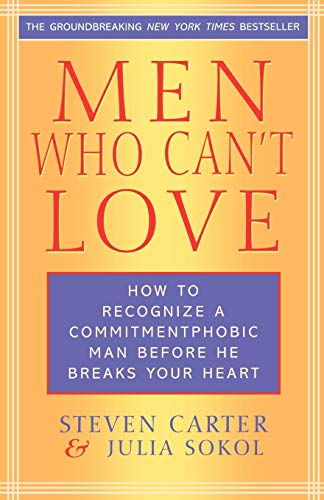 Book Cover Men Who Can't Love: How to Recognize a Commitmentphobic Man Before He Breaks Your Heart