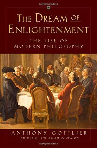 Book Cover The Dream of Enlightenment: The Rise of Modern Philosophy