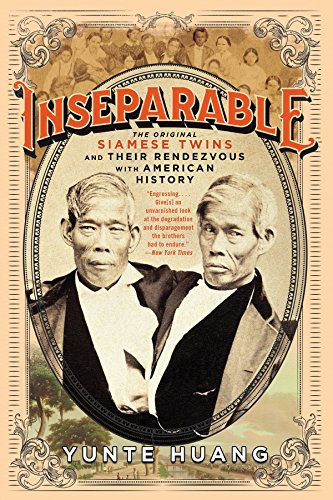 Book Cover Inseparable: The Original Siamese Twins and Their Rendezvous with American History
