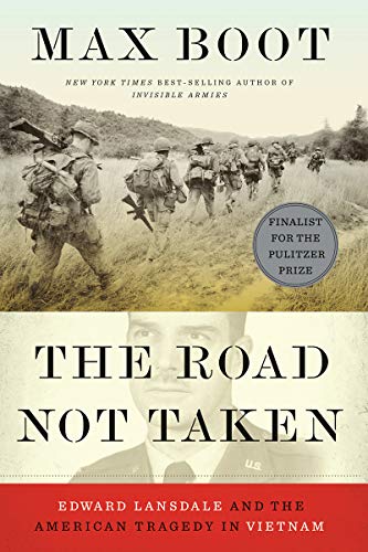 Book Cover The Road Not Taken: Edward Lansdale and the American Tragedy in Vietnam