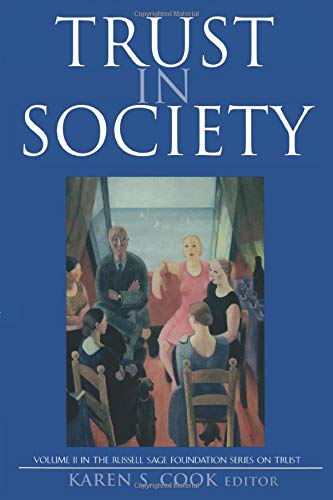 Trust in Society (Russell Sage Foundation Series on Trust)