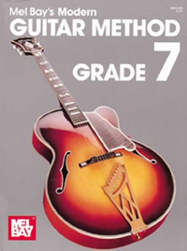 Mel Bays Modern Guitar Method: Grade 7 (Grade 7)