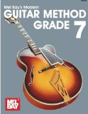 Mel Bays Modern Guitar Method: Grade 7 (Grade 7)
