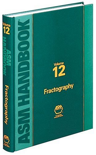 Metals Handbook: Volume 12: Fractography (Asm Handbook)
