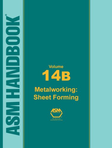 ASM Handbook: Volume 14B: Metal Working: Sheet Forming (ASM Handbook)