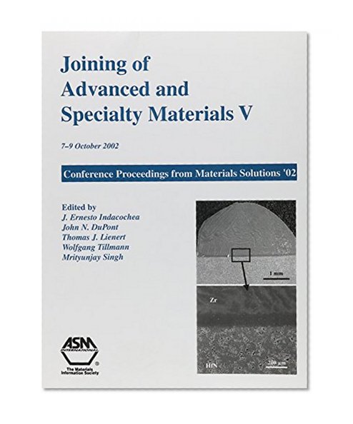 Joining of Advanced and Specialty Materials: Proceedings of the International Conference Held 7-9 October 2002 in Columbus, Ohio
