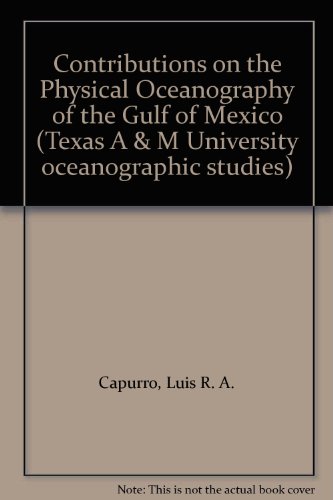 Contributions on the Physical Oceanography of the Gulf of Mexico (Texas A & M University oceanographic studies)