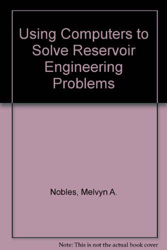 Using Computers to Solve Reservoir Engineering Problems