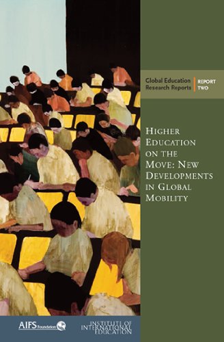 Higher Education on the Move: New Developments in Global Mobility (Global Education Research Reports)
