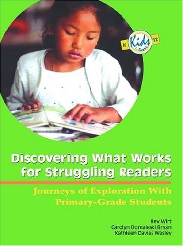 Discovering What Works for Struggling Readers: Journeys of Exploration with Primary-grade Students (Kids Insight)