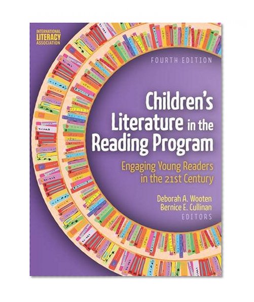 Book Cover Children's Literature in the Reading Program: Engaging Young Readers in the 21st Century, Fourth Edition