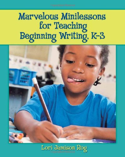 Book Cover Marvelous Minilessons for Teaching Beginning Writing, K-3
