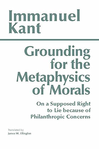 Book Cover Grounding for the Metaphysics of Morals: with On a Supposed Right to Lie because of Philanthropic Concerns (Hackett Classics)