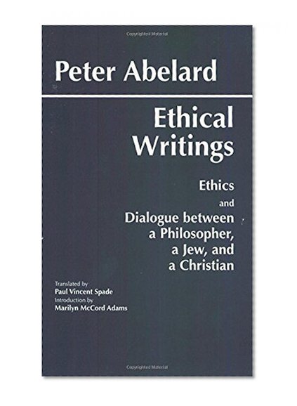 Book Cover Ethical Writings: 'Ethics' and 'Dialogue Between a Philosopher, a Jew and a Christian'