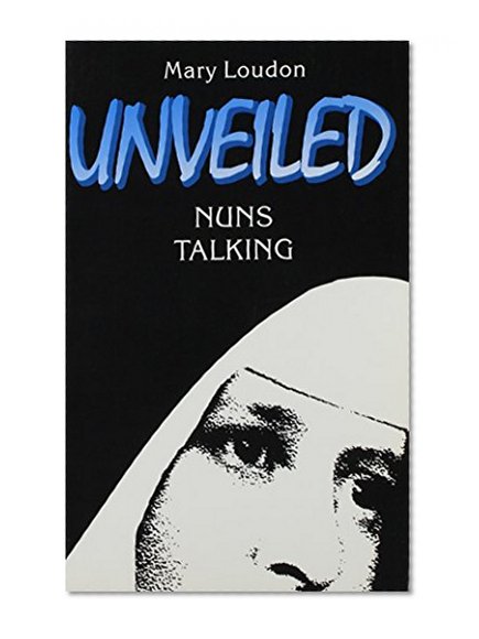 Unveiled: Nuns Talking
