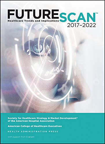 Book Cover Futurescan 2017-2022: Healthcare Trends and Implications