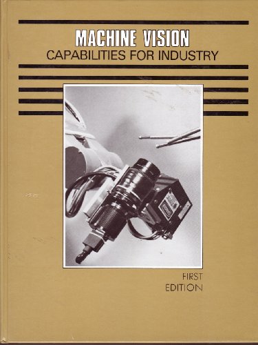 Machine Vision: Capabilities for Industry (Manufacturing Update Series)
