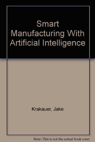Smart Manufacturing With Artificial Intelligence (Manufacturing update series)