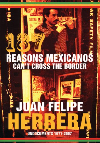 Book Cover 187 Reasons Mexicanos Can't Cross the Border: Undocuments 1971-2007