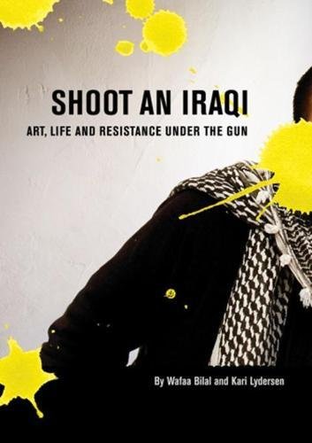 Book Cover Shoot an Iraqi: Art, Life and Resistance Under the Gun