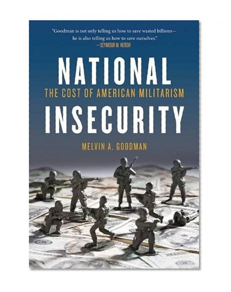 Book Cover National Insecurity: The Cost of American Militarism (Open Media)