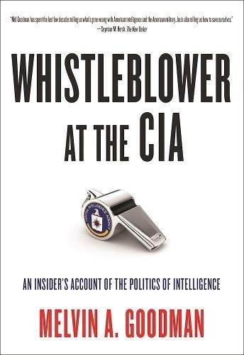 Book Cover Whistleblower at the CIA: An InsiderÂ’s Account of the Politics of Intelligence