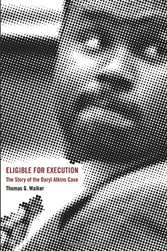 Book Cover Eligible for Execution: The Story of the Daryl Atkins Case