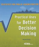 Statistics for Public Administration: Practical Uses for Better Decision Making