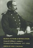 Russia in War and Revolution: General William V. Judson's Accounts from Petrograd, 1917-1918