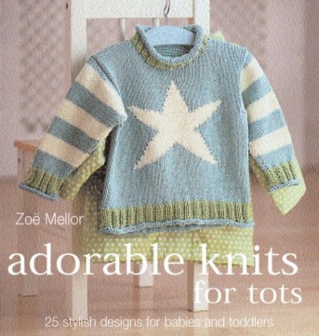 Book Cover Adorable Knits for Tots: 25 Stylish Designs for Babies and Toddlers