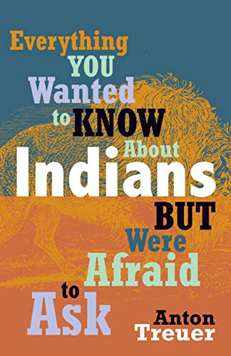 Book Cover Everything You Wanted to Know About Indians But Were Afraid to Ask