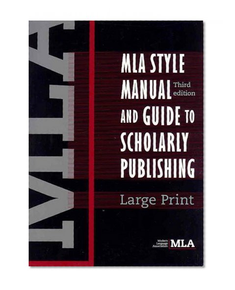 MLA Style Manual and Guide to Scholarly Publishing, 3rd Edition