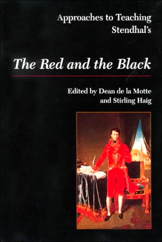 Approaches to Teaching Stendhal's the Red and the Black (Approaches to Teaching World Literature)